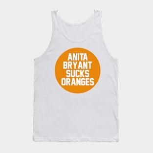 Anita Bryant Sucks Oranges Tank Top